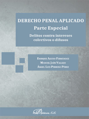 cover image of Derecho penal aplicado. Parte Especial. Delitos contra intereses colectivos o difusos